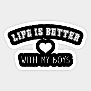 Mothers day Mom of boys 2024, life is better with my boys Sticker